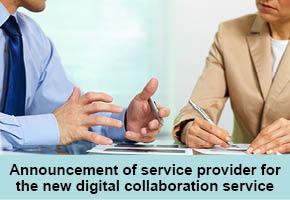 Announcement of Service Provider for the new digital collaboration service